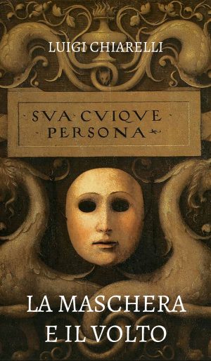 Luigi Chiarelli, "La maschera e il volto"