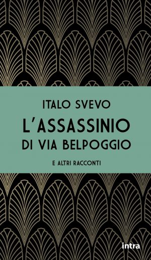 Italo Svevo, "L'assassinio di via Belpoggio"