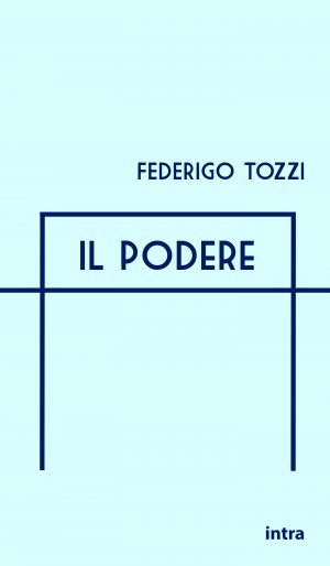 Federigo Tozzi, "Il podere"