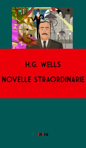H.G. Wells, "Novelle straordinarie"