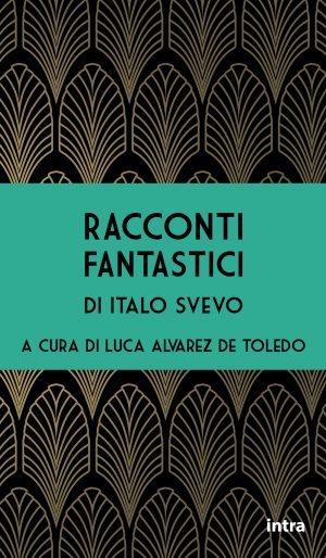 Italo Svevo, "Racconti fantastici"