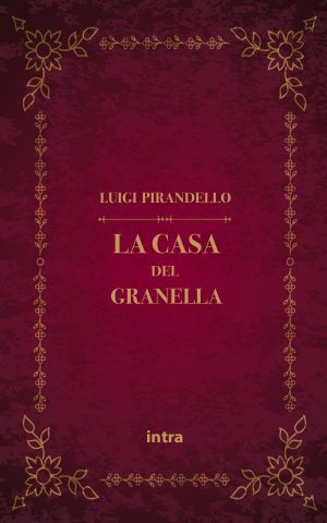 Luigi Pirandello, "La casa del Granella"