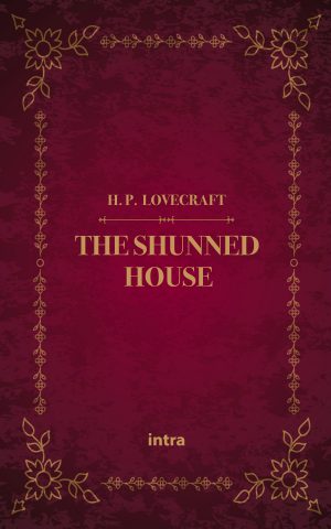Howard Phillips Lovecraft, "The Shunned House"