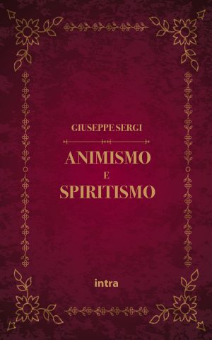 Giuseppe Sergi, "Animismo e spiritismo"