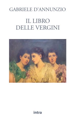 Gabriele D'Annunzio, "Il libro delle vergini"