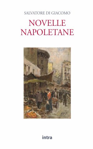 Salvatore Di Giacomo, "Novelle napoletane"