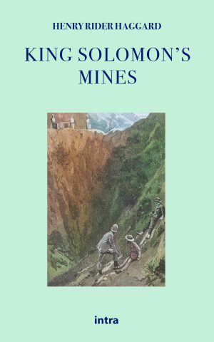 Henry Rider Haggard, "King Solomon’s Mines"