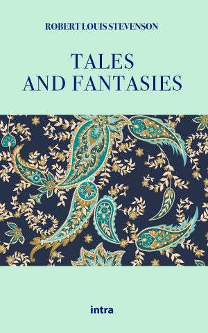 Robert Louis Stevenson, "Tales and Fantasies"