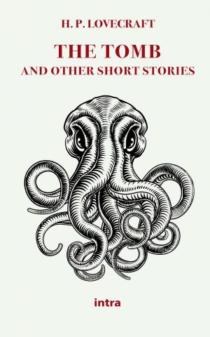 H. P. Lovecraft, "The Tomb and Other Short Stories"