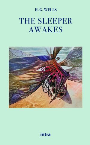 H. G. Wells, "The Sleeper Awakes"