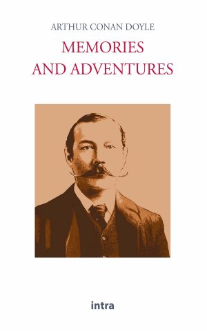 Arthur Conan Doyle, "Memories and Adventures"