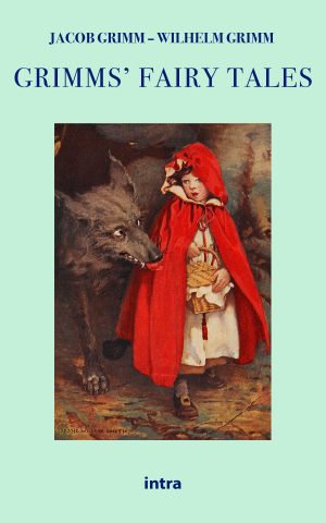 Jacob Grimm, Wilhelm Grimm, "Grimms’ Fairy Tales"