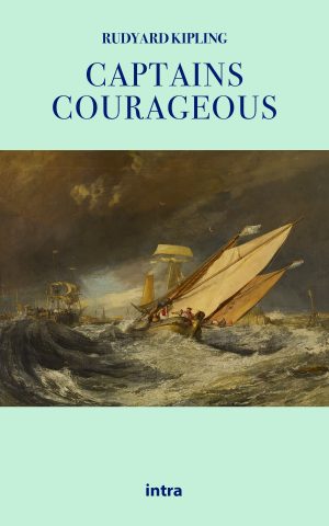 Rudyard Kipling, "Captains Courageous"