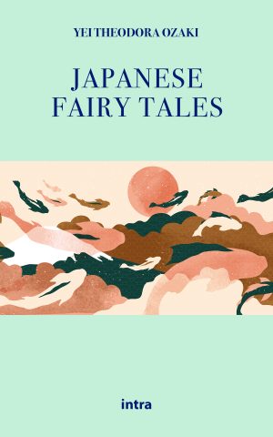 Yei Theodora Ozaki, "Japanese Fairy Tales"