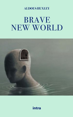 Aldous Huxley, "Brave New World"