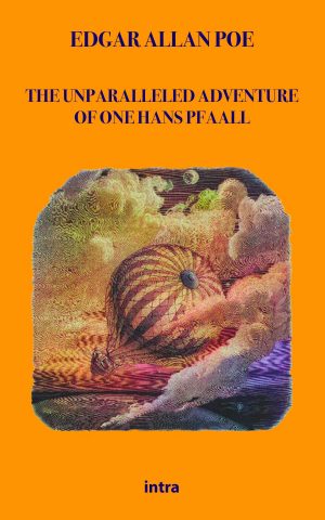 Edgar Allan Poe, "The Unparalleled Adventure of One Hans Pfaall"