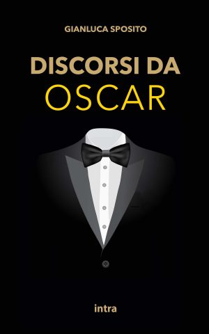 Gianluca Sposito, "Discorsi da Oscar"