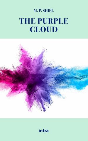 Matthew Phipps Shiel, "The Purple Cloud"