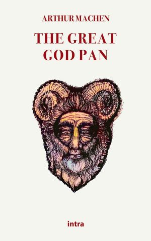 Arthur Machen, "The Great God Pan"