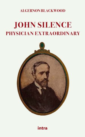 Algernon Blackwood, "John Silence: Physician Extraordinary"