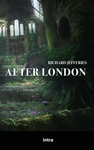 Richard Jefferies, "After London"