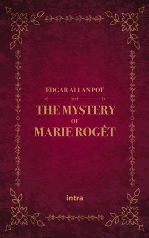 Edgar Allan Poe, "The Mystery of Marie Rogêt"