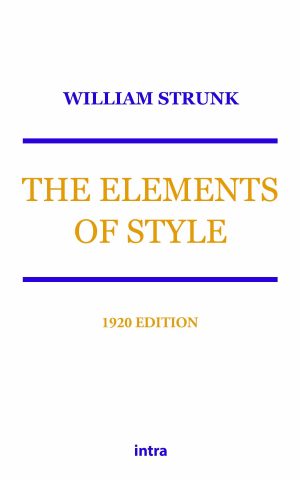 William Strunk, "The Elements of Style"