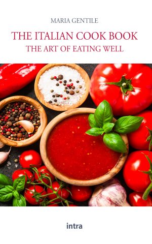 Maria Gentile, "The Italian Cook Book: The Art of Eating Well"