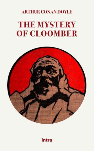 Arthur Conan Doyle, "The Mystery of Cloomber"