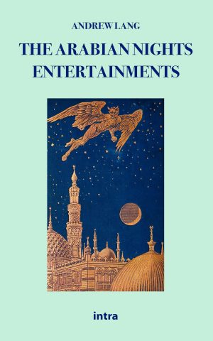 Andrew Lang, "The Arabian Nights Entertainments"