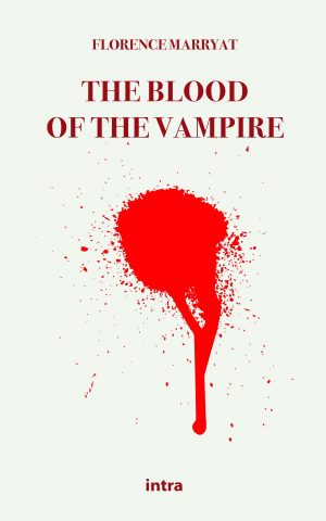 Florence Marryat, "The Blood of the Vampire"