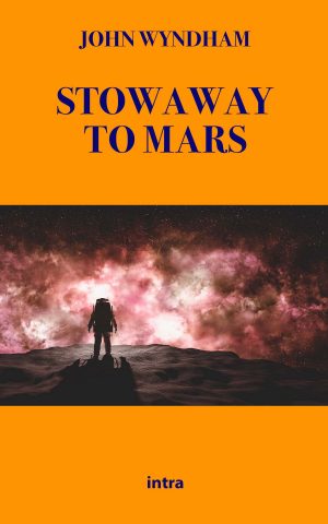 John Wyndham, "Stowaway to Mars"