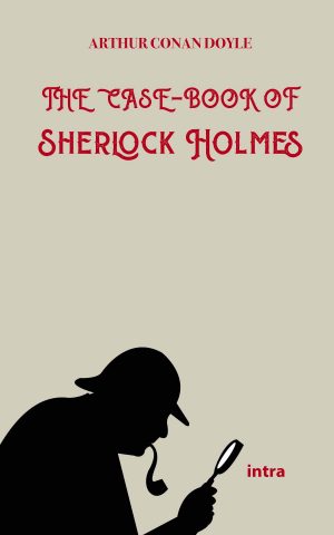 Arthur Conan Doyle, "The Case-Book of Sherlock Holmes"