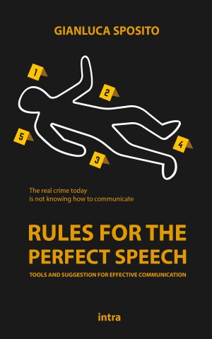 Gianluca Sposito, "Rules for the Perfect Speech: Tools and Suggestions for Effective Communication"