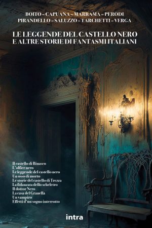 Autori Vari, "Le leggende del castello nero e altre storie di fantasmi italiani"