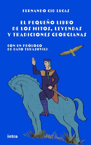Fernando Cid Lucas, "El pequeño libro de los mitos, leyendas y tradiciones georgianas"