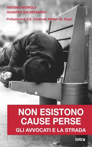 Antonio Mumolo, Giuseppe Baldessarro, "Non esistono cause perse. Gli avvocati e la strada"