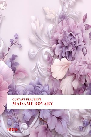 Gustave Flaubert, "Madame Bovary"