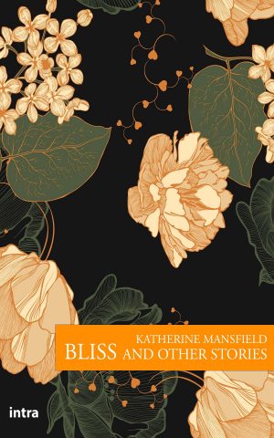 Katherine Mansfield, "Bliss and Other Stories"
