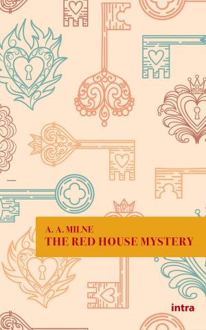 A. A. Milne, "The Red House Mystery"