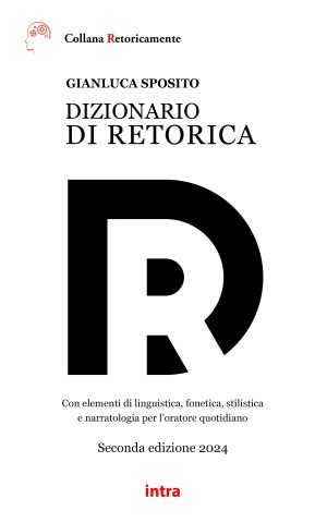 Gianluca Sposito, "Dizionario di retorica" - Seconda edizione 2024