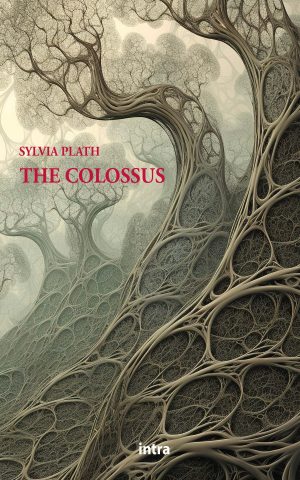 Sylvia Plath, "The Colossus"