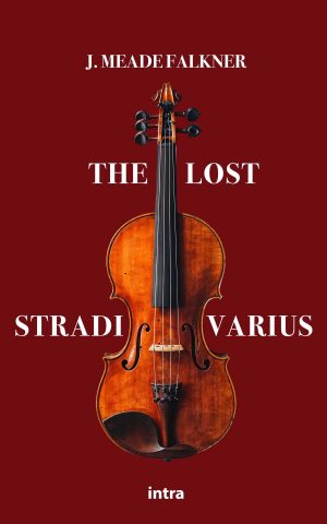 J. Meade Falkner, "The Lost Stradivarius"