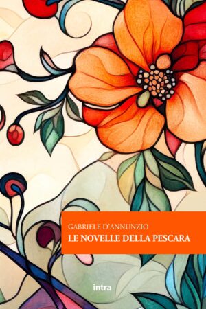 Gabriele D'Annunzio, "Le novelle della Pescara"