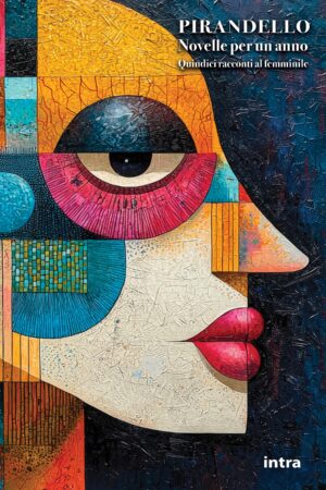 Luigi Pirandello, "Novelle per un anno. Quindici racconti al femminile"