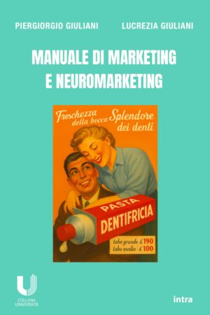 Piergiorgio e Lucrezia Giuliani, "Manuale di marketing e neuromarketing"