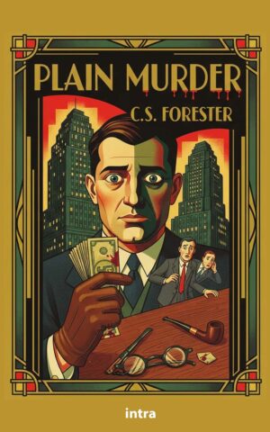 C. S. Forester, "Plain Murder"