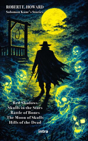 Robert E. Howard, "Solomon Kane’s Stories"