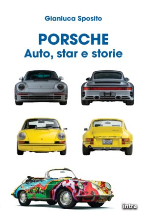 Gianluca Sposito, "Porsche. Auto, star e storie"