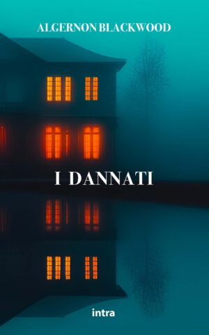 Algernon Blackwood, "I dannati"